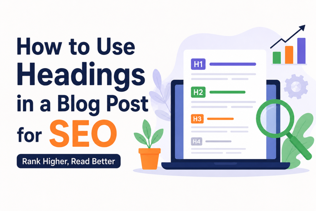 How to Use Headings in a Blog Post for SEO