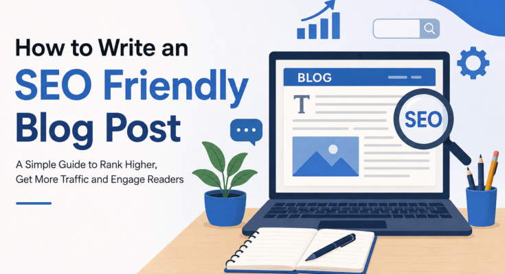 How to Write an SEO Friendly Blog Post
